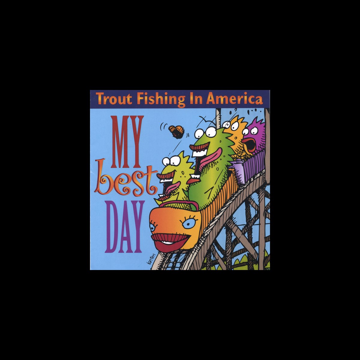 My Best Day - Album by Trout Fishing In America - Apple Music