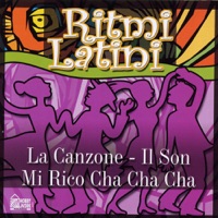 Ritmi Latini - la Canzone - Il Son - Mi Rico Cha Cha Cha - VV.AA.
