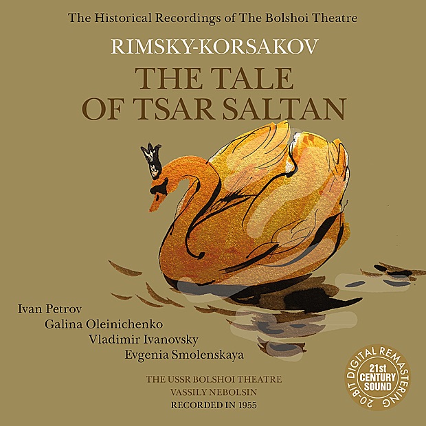 Обложка альбома «Rimsky-Korsakov: the Tale of Tsar Saltan (,Re-mastered)» — Bolshoi Theatre, Ivan Petrov, Galina Oleinichenko, Vladimir Ivanovsky, Evgenia Smolenskaya, Vassily Nebolsin & Bolshoi Theatre Orchestra