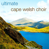 Cover art for Ultimate Cape Welsh Choir by Cape Welsh Choir