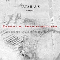 Essential Improvisations (feat. Marco Piali, Giuseppe Patane' & Alex Alessandroni) - Patahaus