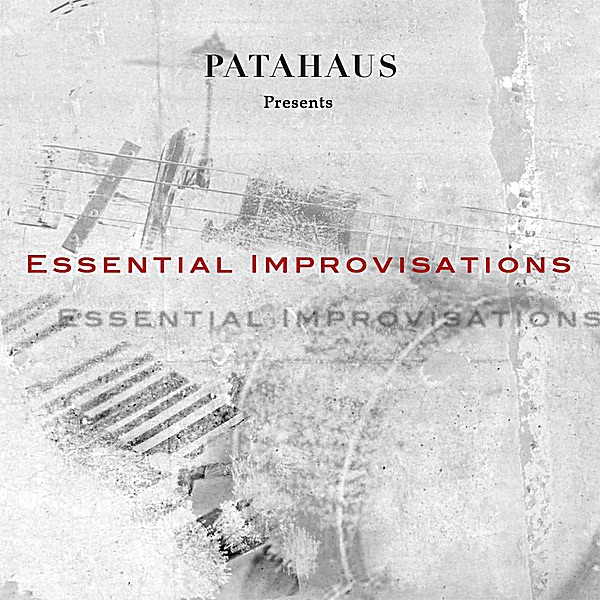Essential Improvisations (feat. Marco Piali, Giuseppe Patane' & Alex Alessandroni)
