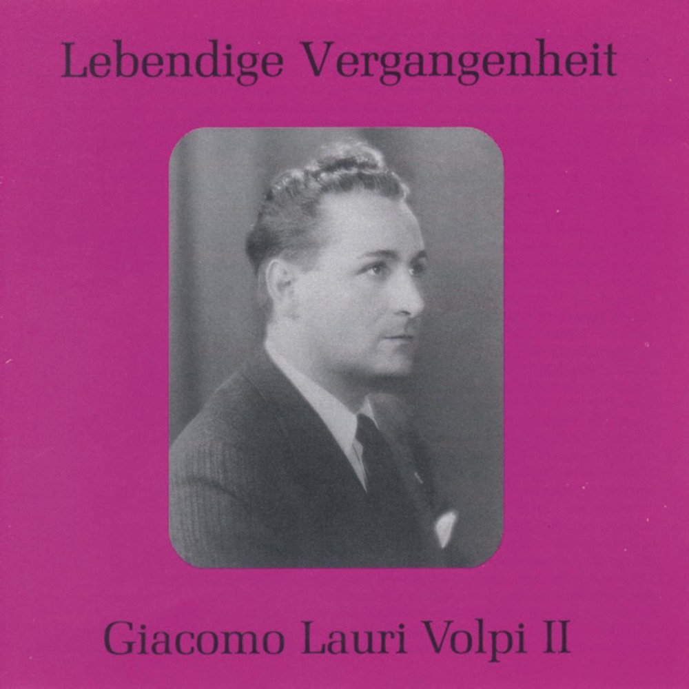 Обложка альбома «Lebendige Vergangenheit - Lauri Volpi (Vol. 2)» — Giacomo Lauri-Volpi