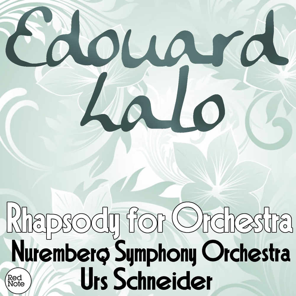 Обложка альбома «Lalo: Rhapsody for Orchestra» — Nuremberg Symphony Orchestra & Urs Schneider