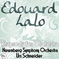 Lalo: Rhapsody for Orchestra - Nuremberg Symphony Orchestra & Urs Schneider