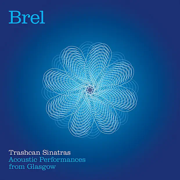 Trashcan Sinatras - Brel (Acoustic Performances From Glasgow) (2011) [iTunes Plus AAC M4A]-新房子