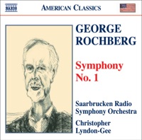 Rochberg: Symphony No. 1 - Christopher Lyndon-Gee & Saarbrucken German Radio Philharmonic Orchestra
