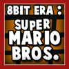 Super Mario - Super 8 Bit Era