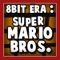 Super Mario - Super 8 Bit Era lyrics