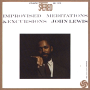 John Lewis: Improvised Meditations & Excursions - John Lewis