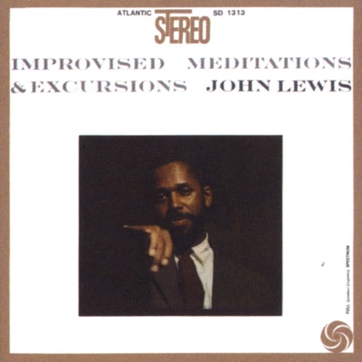 John Lewis: Improvised Meditations & Excursions