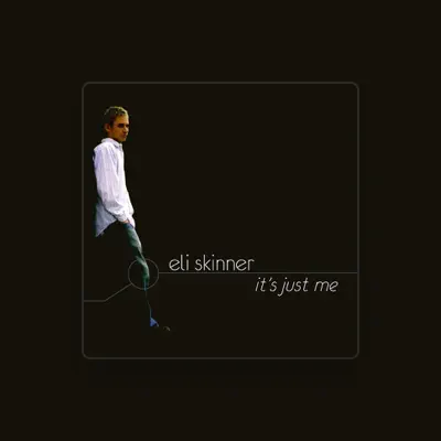 Listen to Eli Skinner, watch music videos, read bio, see tour dates & more!