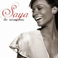 Tu Aimeras — Saya