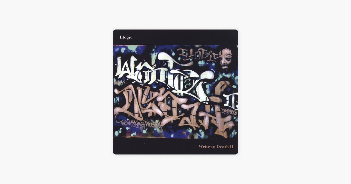 Write to Death 2 - Album by Illogic - Apple Music