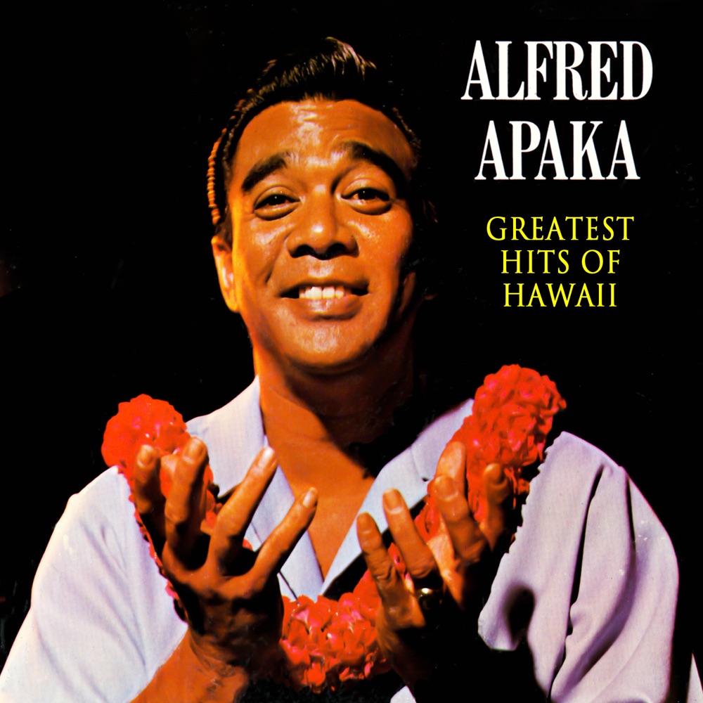 Обложка альбома «Greatest Hits of Hawaii» — Alfred Apaka