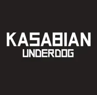 Underdog (Radio Edit) — Kasabian