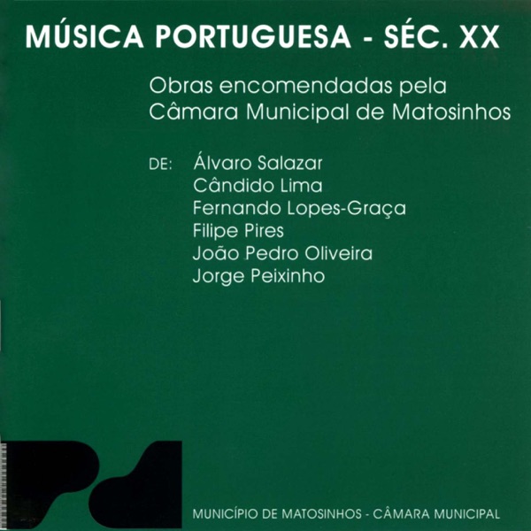 Música Portuguesa - Séc. XX (Obras Encomendadas pela Câmara Municipal de Matosinhos)