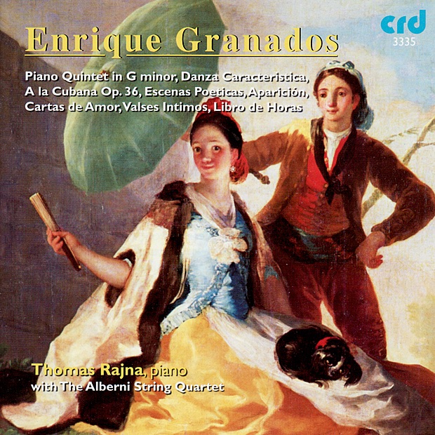 Обложка альбома «Granados: Piano Quintet In G Minor, Danza Caracteristica, a la Cubana Op.36, Etc» — Thomas Rajna & The Alberni String Quartet