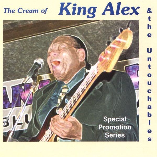 The Cream of King Alex and the Untouchables