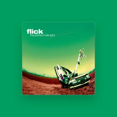 Listen to Flick, watch music videos, read bio, see tour dates & more!