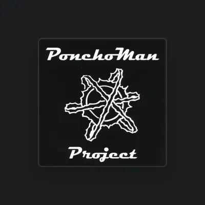 Listen to Ponchoman, watch music videos, read bio, see tour dates & more!