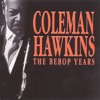 The Bebop Years - Coleman Hawkins