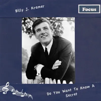 Do You Want To Know A secret - Billy J. Kramer Do You Want To Know A secret - Billy J. Kramer