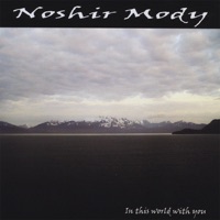 In This World With You - Noshir Mody