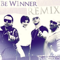 Be W1nner (feat. Samira Said) (Tizaf Remix) - Single - Fnaïre