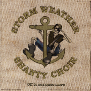 Off to Sea Once More - Storm Weather Shanty Choir