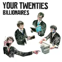 billionaires — your twenties