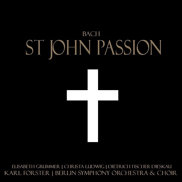 Обложка альбома «Bach: St. John Passion» — Elisabeth Grummer, Christa Ludwig, Dietrich Fischer-Dieskau, Berlin Symphony Orchestra & Karl Forster