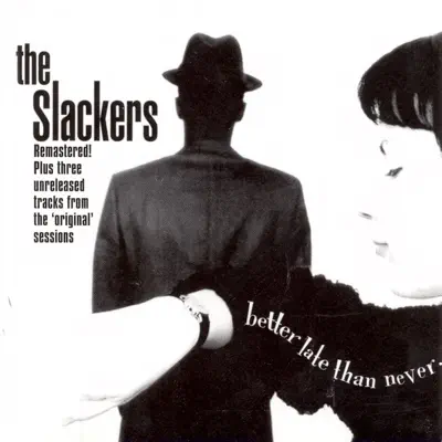 Ακούστε το άλμπουμ Better Late Than Never από The Slackers