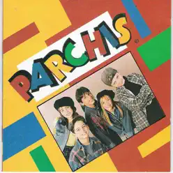 Parchis - Los Chicos Vienen Marchando - Parchis