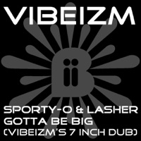 Gotta Be Big (Vibeizm Mixes) - Single - Sporty-O & Lasher