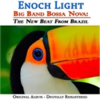 Big Band Bossa Nova: The New Beat from Brazil (Original Album, Remastered)