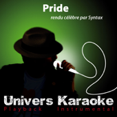 Pride (Rendu célèbre par Syntax) [Version karaoké]