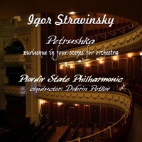 Igor Stravinsky: Petrushka, Burlesque in Four Scenes for Orchestra - Plovdiv Philharmonic Orchestra & Dobrin Petkov