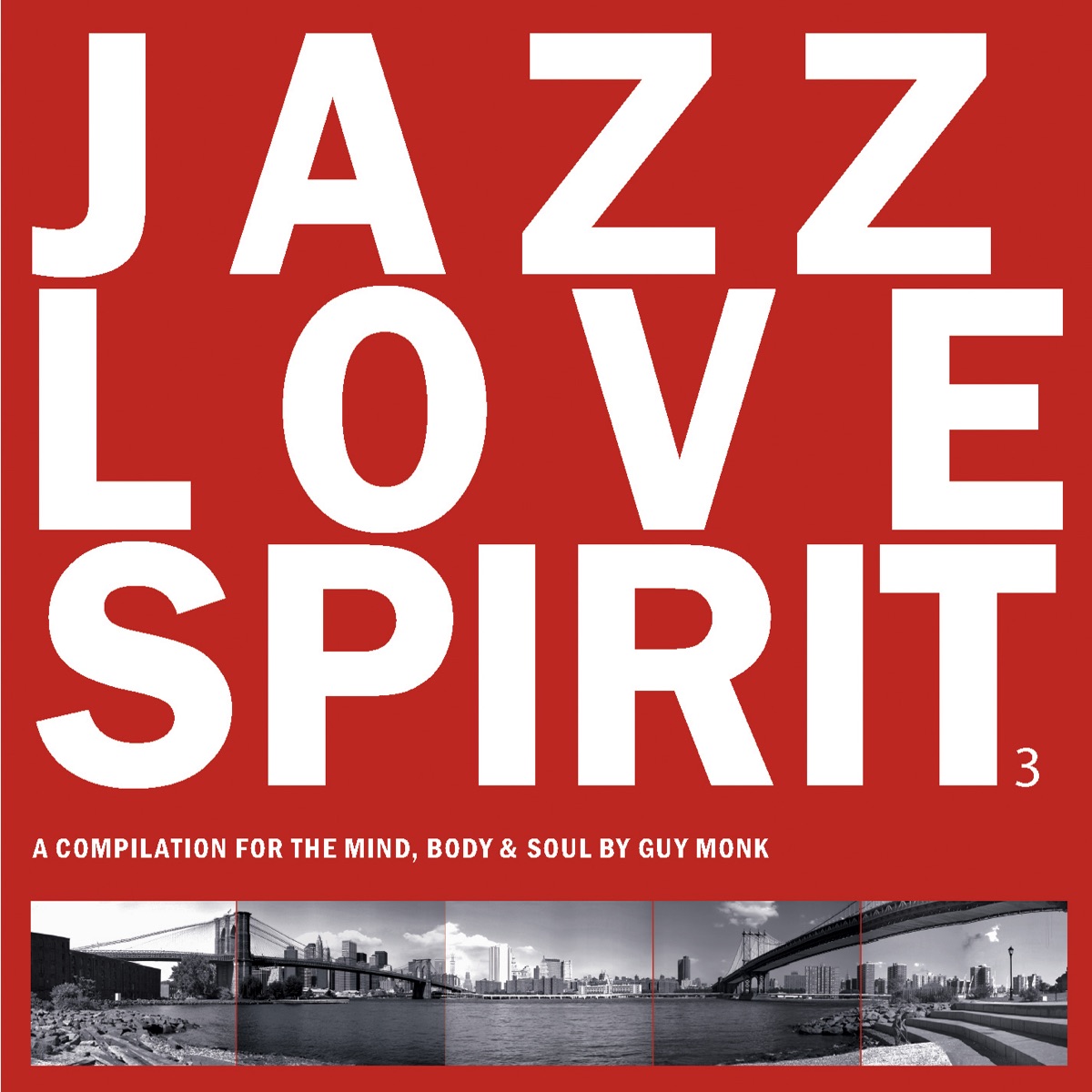 Jazz Love Spirit 3 (A Compilation for the Mind, Body & Soul) - Album by Guy  Monk - Apple Music