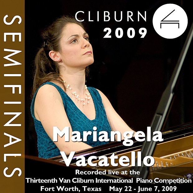Обложка альбома «2009 Van Cliburn International Piano Competition: Semifinal Round - Mariangela Vacatello» — Mariangela Vacatello