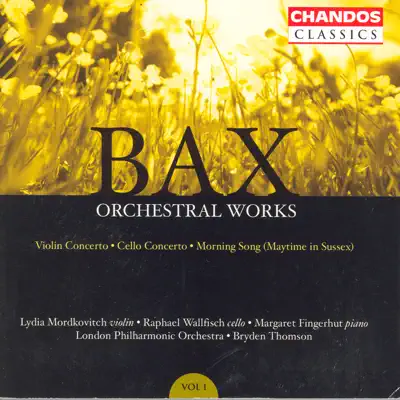 Bax: Orchestral Works, Vol. 1 - Violin Concerto, Cello Concerto - London Philharmonic Orchestra