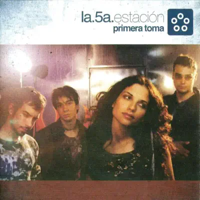 Primera Toma - La Quinta Estación Primera Toma - La Quinta Estación