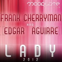 Lady 2012 - Single - Frank Cherryman & Edgar Aguirre