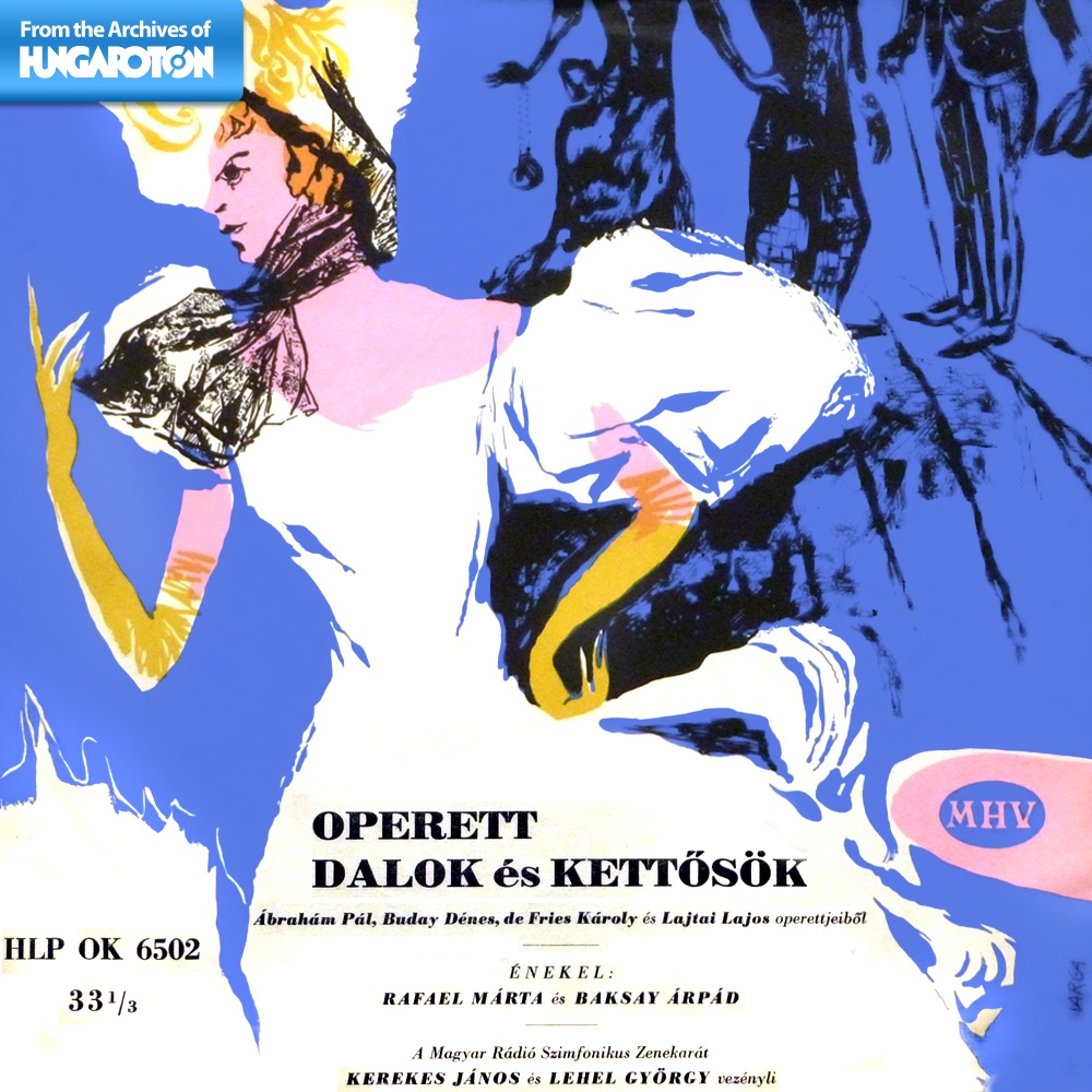 Обложка альбома «Operett dalok és kettősök (Hungaroton Classics)» — Rafael Márta, Baksay Árpád, Magyar Rádió Szimfonikus Zenekara, Kerekes János & Lehel György