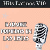 Karaoke Primeros en las Listas: Hits Latinos, Vol. 10