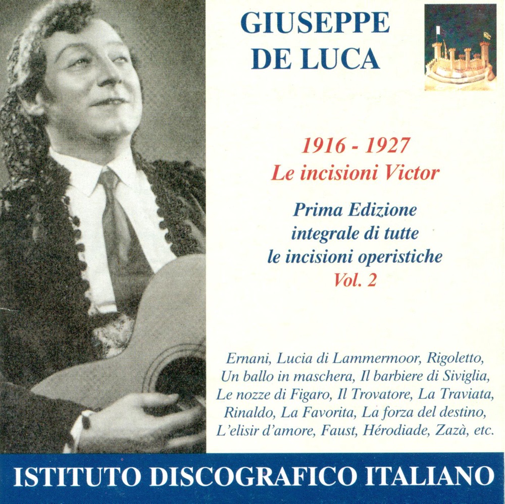 Обложка альбома «Opera Arias (Baritone): Luca, Giuseppe De - Verdi, G. - Donizetti, G. - Rossini, G. - Mozart, W.A. (The Victor Recordings, Vol. 2) (1916-1927)» — Josef A. Pasternack, Giuseppe De Luca, Studio Orchestra, Angelo Bada, Marcel Journet, Minnie Egener, Enrico Caruso, amelita Galli-Curci, Flora Perini, Geraldine Farrar, Giovanni Martinelli, Lucrezia Bori, Jose Mardones, Nathaniel Shilkret, Rosario Bourdon & Beniamino Gigli