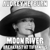 Audrey Hepburn & Henry Mancini - Moon River (From "Breakfast At Tiffany's")