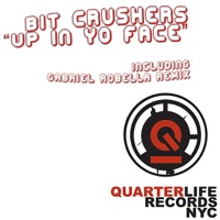Up In Yo Face - EP - Bit Crushers