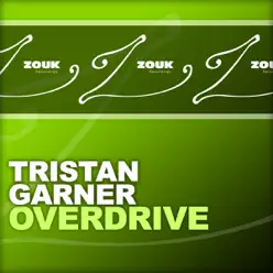 Overdrive - EP - Tristan Garner Overdrive - EP - Tristan Garner
