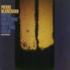Pierre Blanchard Mani-Pulsations Music for String Quartet, Jazz Trio, Violin and Lee Konitz